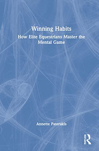 Winning Habits : How Elite Equestrians Master The Mental Game - 9781032068398