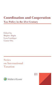 Coordination And Cooperation : Tax Policy In The 21St Century Coordination And Cooperation : Tax Policy In The 21St Century