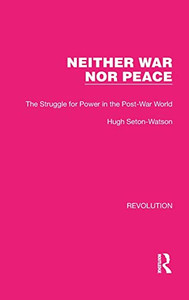 Neither War Nor Peace : The Struggle For Power In The Post-War World Neither War Nor Peace : The Struggle For Power In The Post-War World