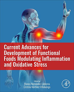 Current Advances For Development Of Functional Foods Modulating Inflammation And Oxidative Stress Current Advances For Development Of Functional Foods Modulating Inflammation And Oxidative Stress