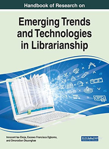 Emerging Trends And Technologies In Librarianship