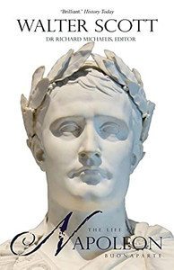 The Life Of Napoleon Buonaparte : Emperor Of The French
