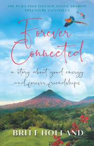 Forever Connected : A Story About Good Energy And Forever Friendships