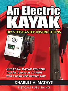An Electric Kayak: Build An Entry Level Electric Power Boat For $500