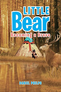 Little Bear : Becoming A Brave Little Bear : Becoming A Brave