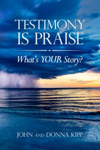 Testimony Is Praise : What'S Your Story Testimony Is Praise : What'S Your Story