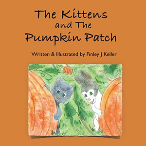 The Kittens And The Pumpkin Patch The Kittens And The Pumpkin Patch
