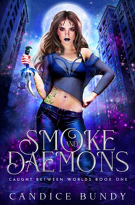 Smoke And Daemons : A Paranormal Demon Romance Smoke And Daemons : A Paranormal Demon Romance