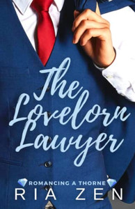 The Lovelorn Lawyer : A Marriage Of Convenience Romance
