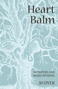 Heart Balm: Whispers And Word Potions