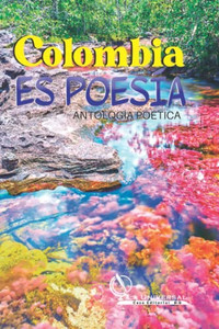 Antología Poética Colombia Es Poesía Antología Poética Colombia Es Poesía