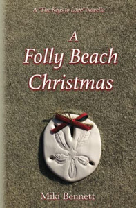 A Folly Beach Christmas : A The Keys To Love Novella A Folly Beach Christmas : A The Keys To Love Novella