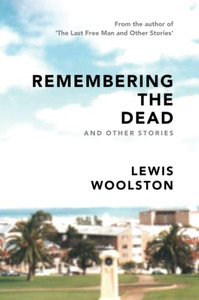 Remembering The Dead And Other Stories Remembering The Dead And Other Stories