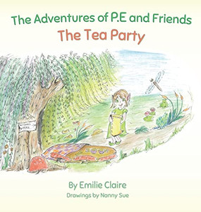 The Adventures Of P.E And Friends : The Tea Party - 9780648759225 The Adventures Of P.E And Friends : The Tea Party - 9780648759225
