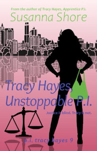 Tracy Hayes, Unstoppable P.I.