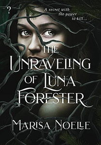 The Unraveling Of Luna Forester