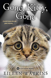 Gone, Kitty, Gone (A Cat Groomer Mystery)