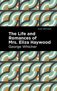 The Life And Romances Of Mrs. Eliza Haywood