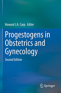 Progestogens In Obstetrics And Gynecology Progestogens In Obstetrics And Gynecology