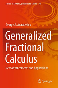Generalized Fractional Calculus : New Advancements And Applications Generalized Fractional Calculus : New Advancements And Applications