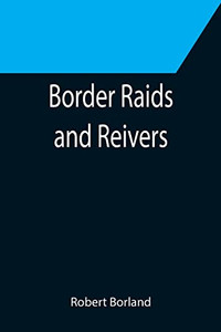 Border Raids And Reivers