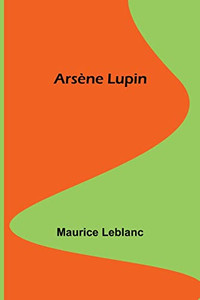 Arsène Lupin Arsène Lupin