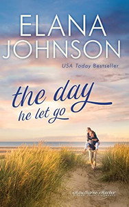 The Day He Let Go : Sweet Contemporary Romance The Day He Let Go : Sweet Contemporary Romance