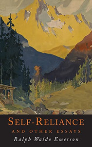 Self-Reliance And Other Essays