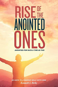 Rise Of The Anointed Ones: Anointed For Such A Time As This