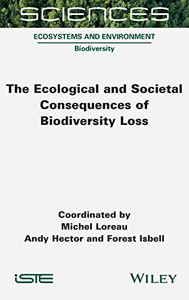 The Ecological And Societal Consequences Of Biodiversity Loss