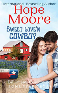 Sweet Love'N Cowboy (Billionaire Cowboys Of Lone Star, Texas) Sweet Love'N Cowboy (Billionaire Cowboys Of Lone Star, Texas)