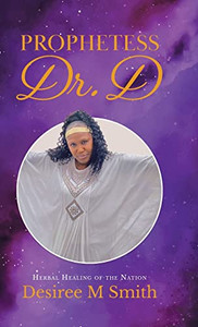 Prophetess Dr. D: Herbal Healing Of The Nation - 9780228851813 Prophetess Dr. D: Herbal Healing Of The Nation - 9780228851813