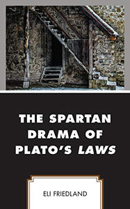 The Spartan Drama Of PlatoS Laws (Political Theory For Today) The Spartan Drama Of PlatoS Laws (Political Theory For Today)