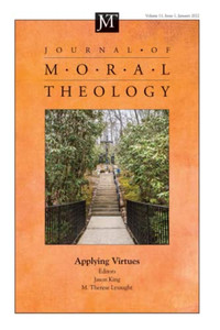 Journal Of Moral Theology, Volume 11, Issue 1: Applying Virtues