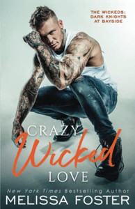 Crazy, Wicked Love: Gunner (The Wickeds: Dark Knights At Bayside)