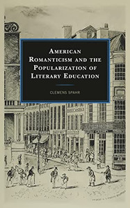 American Romanticism And The Popularization Of Literary Education American Romanticism And The Popularization Of Literary Education
