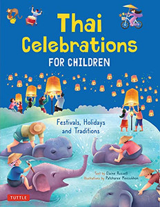 Thai Celebrations For Children: Festivals, Holidays And Traditions