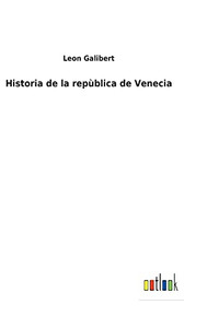 Historia De La Repùblica De Venecia (Spanish Edition) - 9783752488005