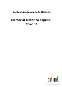 Memorial Històrico Español: Tomo 11 (Spanish Edition) - 9783752487091 Memorial Històrico Español: Tomo 11 (Spanish Edition) - 9783752487091