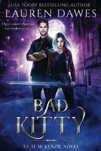 Bad Kitty: A Snarky Paranormal Detective Story (A Cat Mckenzie Novel) Bad Kitty: A Snarky Paranormal Detective Story (A Cat Mckenzie Novel)