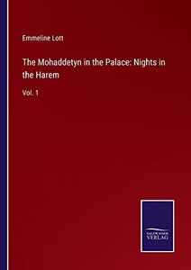 The Mohaddetyn In The Palace: Nights In The Harem: Vol. 1 - 9783752570168 The Mohaddetyn In The Palace: Nights In The Harem: Vol. 1 - 9783752570168
