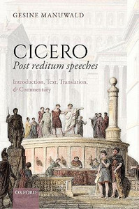 Cicero, Post Reditum Speeches: Introduction, Text, Translation, And Commentary