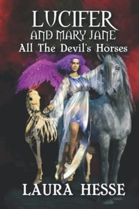 Lucifer And Mary Jane: All The Devil'S Horses: A Paranormal Cozy Romance Novella