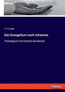 Das Evangelium Nach Johannes: Theologisch-Homiletisch Bearbeitet (German Edition) Das Evangelium Nach Johannes: Theologisch-Homiletisch Bearbeitet (German Edition)