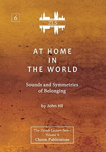 At Home In The World: Sounds And Symmetries Of Belonging [Zls Edition] - 9781685030339