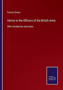 Advice To The Officers Of The British Army: With Introduction And Notes - 9783752566529 Advice To The Officers Of The British Army: With Introduction And Notes - 9783752566529