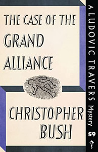 The Case Of The Grand Alliance: A Ludovic Travers Mystery (The Ludovic Travers Mysteries)