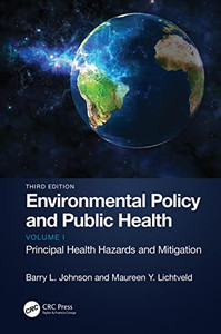 Environmental Policy And Public Health: Principal Health Hazards And Mitigation, Volume 1 Environmental Policy And Public Health: Principal Health Hazards And Mitigation, Volume 1