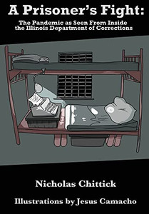 A Prisoner'S Fight: The Pandemic As Seen From Inside The Illinois Department Of Corrections