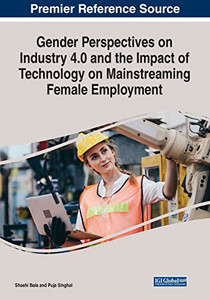 Gender Perspectives On Industry 4.0 And The Impact Of Technology On Mainstreaming Female Employment